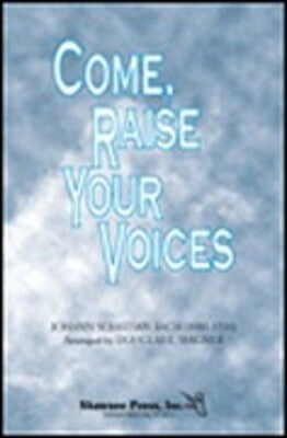 COME RAISE YOUR VOICES
