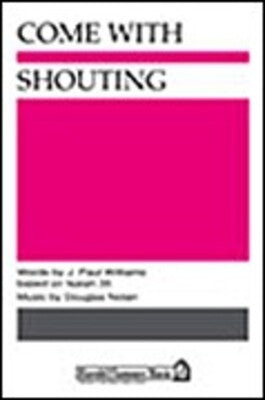 COME WITH SHOUTING
