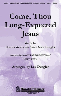 COME THOU LONG-EXPECTED LONG EXPECTED JESUS SATB