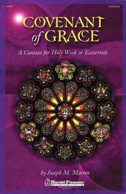 COVENANT OF GRACE A CANTATA FOR HOLY WEEK OR EAS