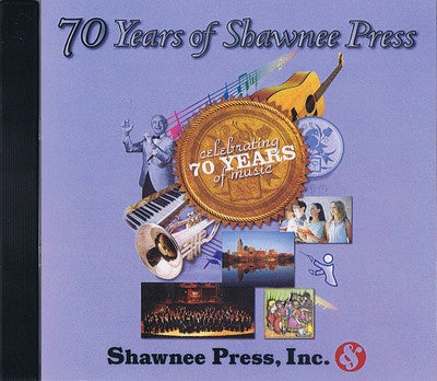 CELEBRATING 70 YEARS OF SHAWNEE PRESS CD