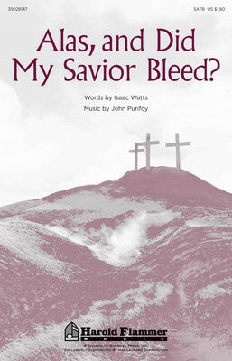 ALAS AND DID MY SAVIOR BLEED SATB
