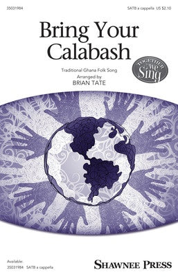 BRING YOUR CALABASH SATB A CAPPELLA