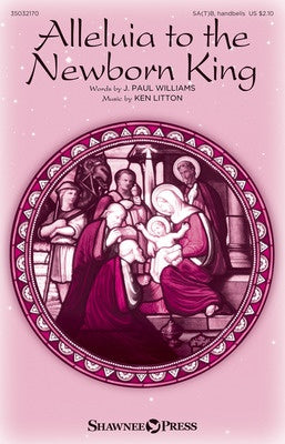 ALLELUIA TO THE NEWBORN KING SA(T)B
