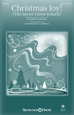 CHRISTMAS JOY! (THE SAVIOR CHRIST IS BORN) SATB