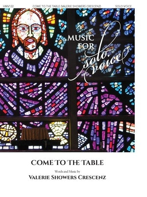 CRESCENZ - COME TO THE TABLE VOICE/PIANO