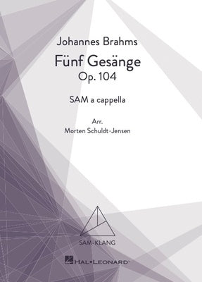 BRAHMS - FUNF GESANGE OP 104 SAM A CAPPELLA
