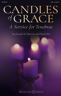 CANDLES OF GRACE A SERVICE TENEBRAE SATB