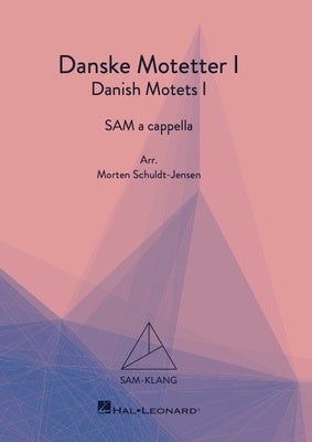 DANSKE MOTETTER 1 (DANISH MOTETS 1) SAM A CAPPELLA