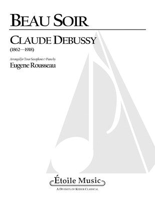 DEBUSSY - BEAU SOIR TENOR SAX/PNO (POD) ARR ROUSSEAU