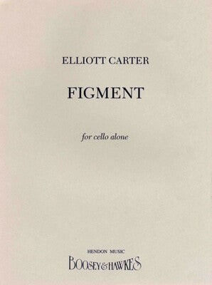 CARTER - FIGMENT FOR SOLO CELLO