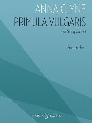 CLYNE - PRIMULA VULGARIS FOR STRING QUARTET SC/PTS