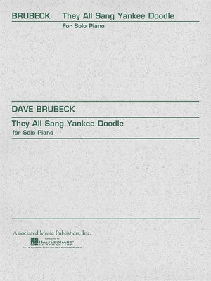 BRUBECK - THEY ALL SANG YANKEE DOODLE FOR SOLO PIANO