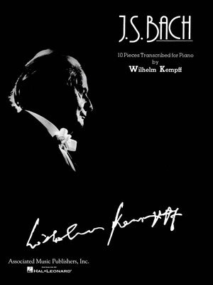 BACH - 10 PIECES TRANSCRIBED FOR PIANO BY KEMPFF
