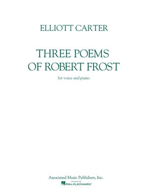 CARTER - 3 POEMS OF ROBERT FROST FOR VOICE/PIANO