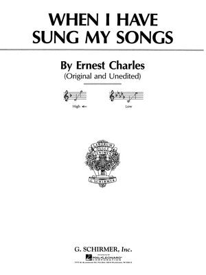 CHARLES - WHEN I HAVE SUNG MY SONGS HIGH VOICE