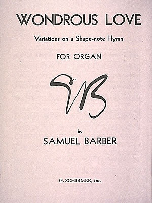 BARBER - WONDROUS LOVE FOR ORGAN