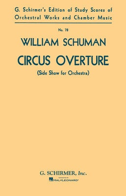 CIRCUS OVERTURE (SIDE SHOW FOR ORCHESTRA) STUDY SCORE