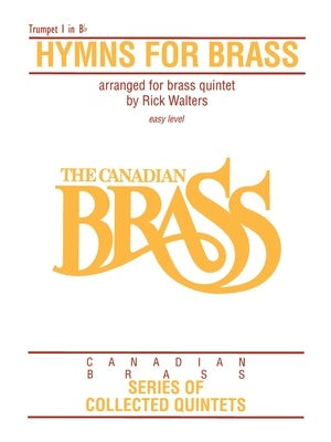 CANADIAN BRASS HYMNS FOR BRASS 1ST TPT