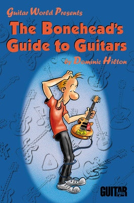 BONEHEADS GUIDE TO GUITARS