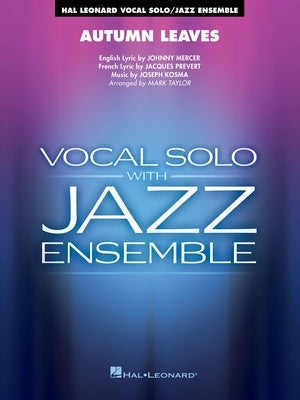 AUTUMN LEAVES FOR VOCAL SOLO/ JAZZ ENSEMBLE VOJE3-4 SC/PTS