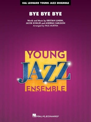 BYE BYE BYE FOR JAZZ ENSEMBLE JE3 SC/PTS