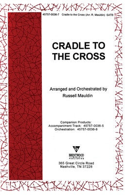 CRADLE TO THE CROSS SATB