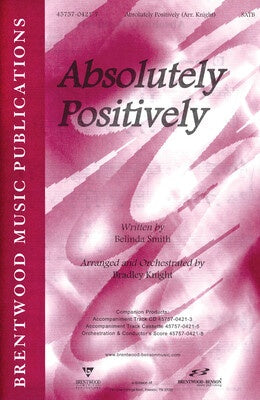 ABSOLUTELY POSITIVELY SATB