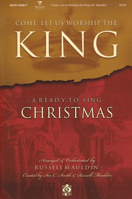 COME LET US WORSHIP THE KING SATB