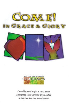COME IN GRACE AND GLORY SATB
