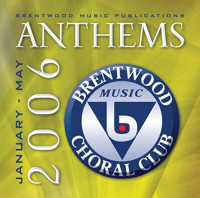 BRENTWOOD ANTHEMS JAN-MAY 06 LIST CD
