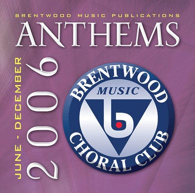 BRENTWOOD ANTHEMS JUN-DEC 06 LIST CD