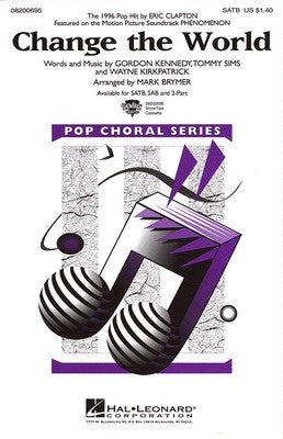 CHANGE THE WORLD SATB ARR BRYMER