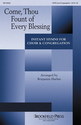 COME THOU FONT OF EVERY BLESSING SATB