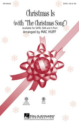 CHRISTMAS IS (W CHESTNUTS ROASTING OPEN) SATB