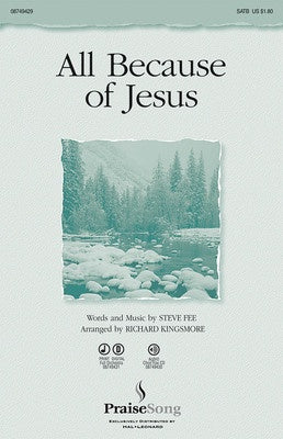 ALL BECAUSE OF JESUS SATB