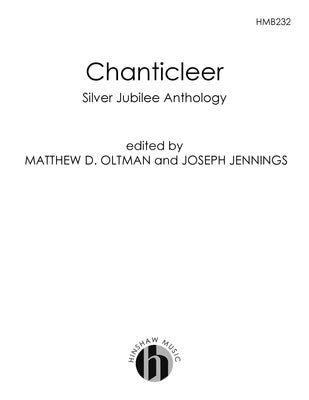 CHANTICLEER SILVER JUBILEE ANTHOLOGY OF CHORAL MUSIC