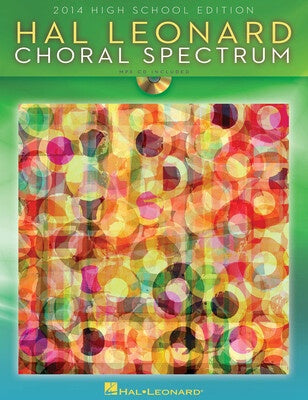 2014 CHORAL SPECTRUM HIGH SCHOOL EDITION