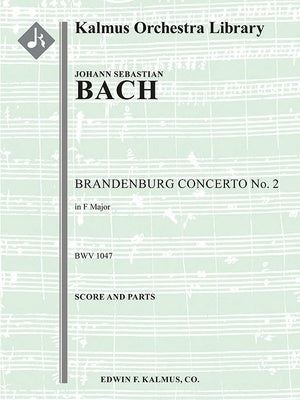 BRANDENBURG CONCERTO NO 2 BWV 1047 SOLOS/ORCHESTRA SC/PTS