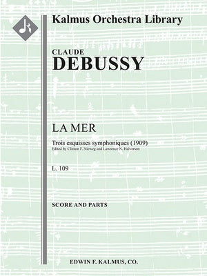 DEBUSSY - LA MER (1910 VERSION) FOR ORCHESTRA SC/PTS