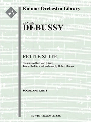 DEBUSSY - PETITE SUITE SMALL ORCHESTRA ARR BUSSSER CON SCORE