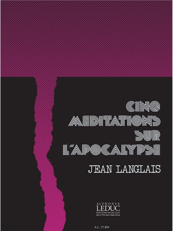 LANGLAIS - 5 MEDITATIONS SUR L'APOCALYPSE ORGAN