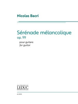 BACRI - SERENADE MELANCOLIQUE OP 99 FOR GUITAR