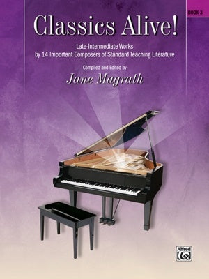 CLASSICS ALIVE BK 3 LATE ELEMENTARY PIANO