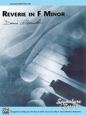 ALEXANDER - REVERIE IN F MINOR LATE INTERMEDIATE PIANO SOLO