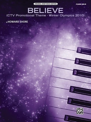BELIEVE (WINTER OLYMPICS 2010) PIANO SOLO