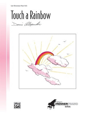 ALEXANDER - TOUCH A RAINBOW LATE ELEMENTARY PIANO SOLO