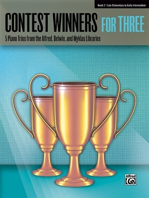 CONTEST WINNERS FOR THREE BK 2 PIANO TRIO 1 PIANO 6 HANDS