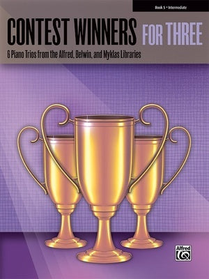 CONTEST WINNERS FOR THREE BK 5 PIANO TRIO 1 PIANO 6 HANDS
