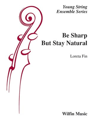 BE SHARP BUT STAY NATURAL FOR STRING ORCHESTRA SO1 SCORE